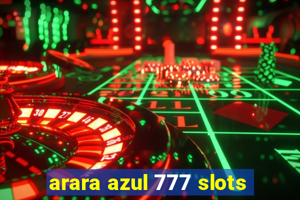 arara azul 777 slots