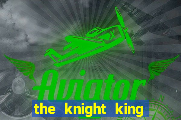 the knight king who returned with a god ptbr