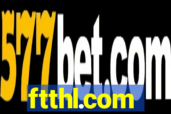 ftthl.com