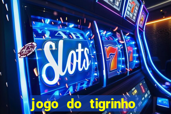 jogo do tigrinho pagando bem