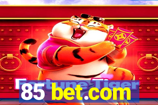 85 bet.com