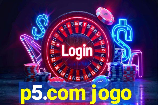 p5.com jogo