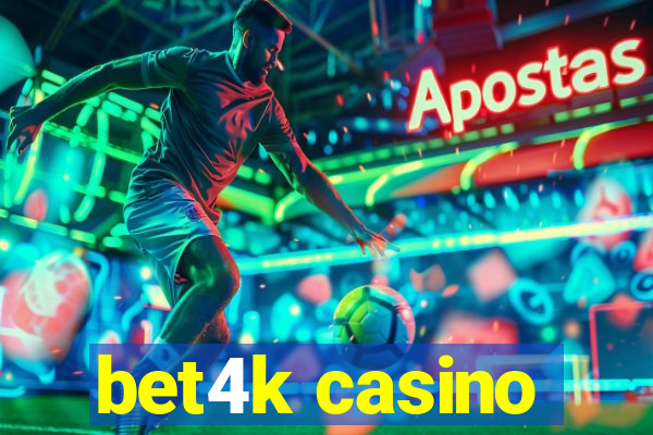 bet4k casino