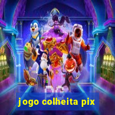 jogo colheita pix