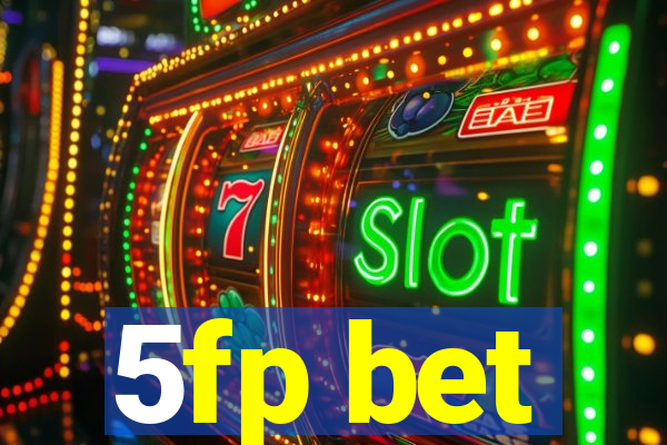 5fp bet