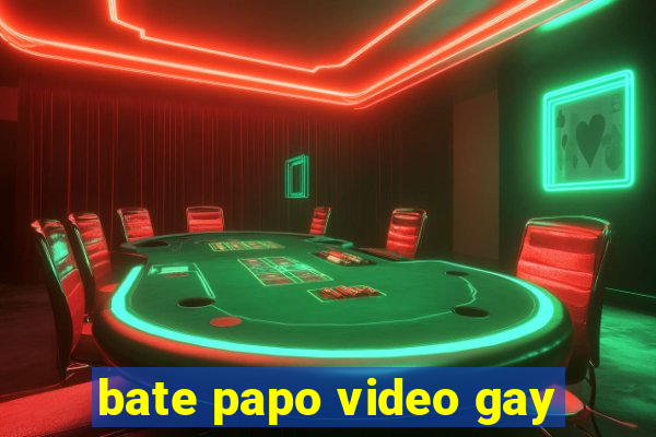 bate papo video gay