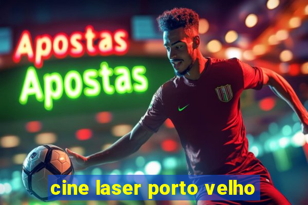 cine laser porto velho