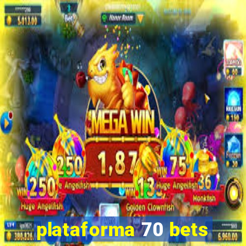 plataforma 70 bets