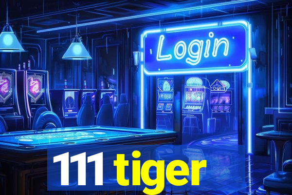 111 tiger