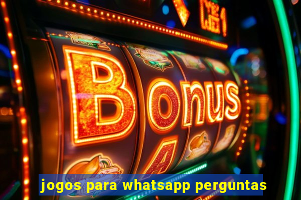 jogos para whatsapp perguntas