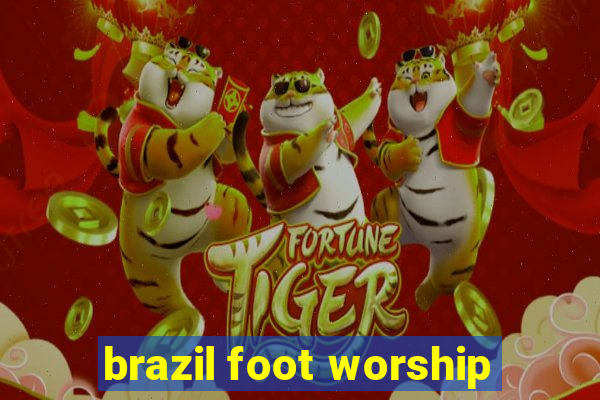 brazil foot worship