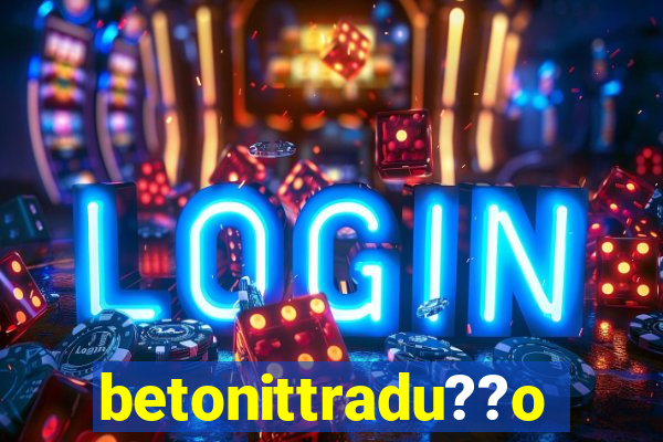 betonittradu??o