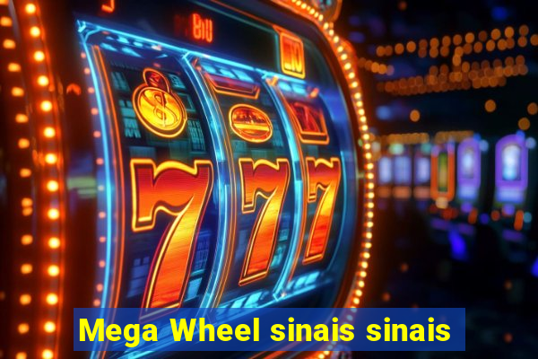 Mega Wheel sinais sinais