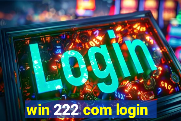 win 222 com login