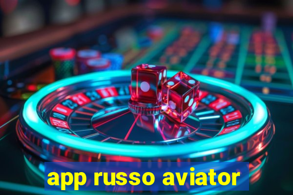 app russo aviator