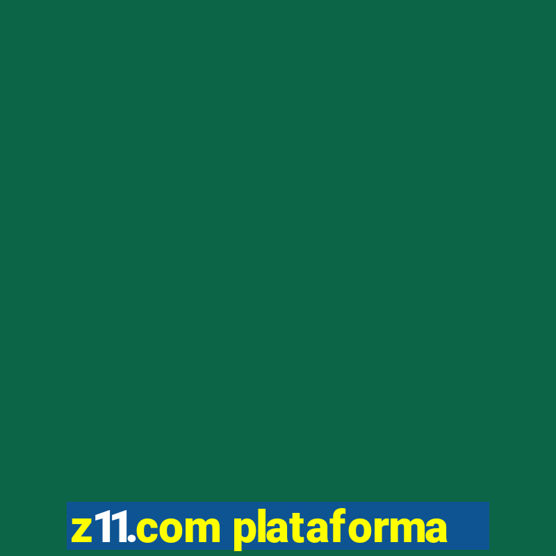 z11.com plataforma