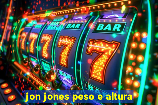 jon jones peso e altura