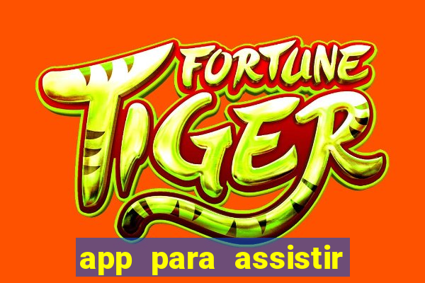 app para assistir todos os jogos de futebol