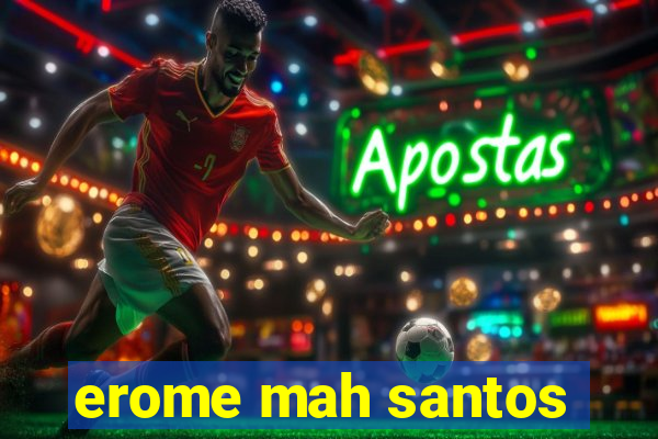 erome mah santos