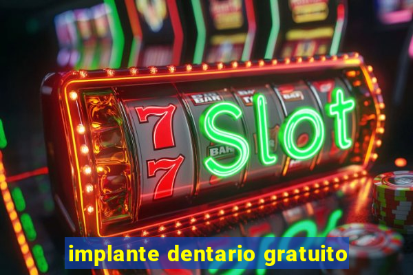 implante dentario gratuito