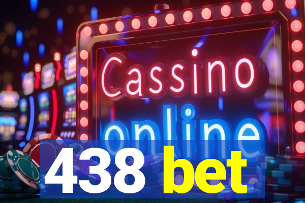 438 bet