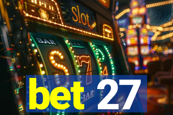 bet 27