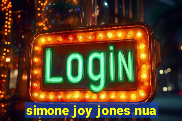 simone joy jones nua