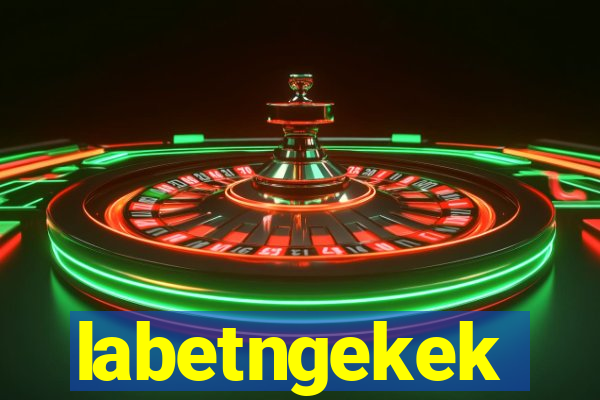 labetngekek