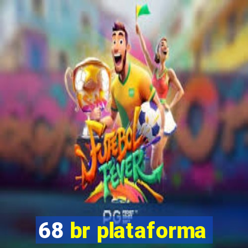 68 br plataforma