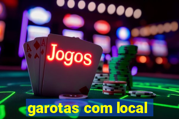 garotas com local