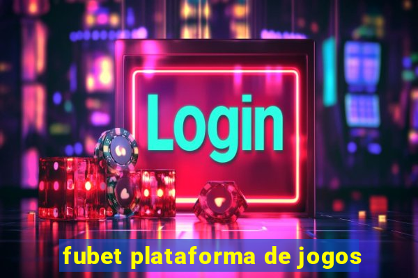 fubet plataforma de jogos