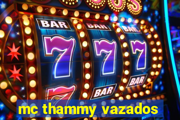 mc thammy vazados