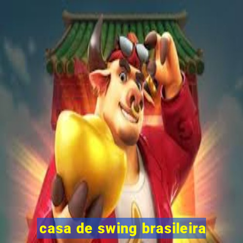 casa de swing brasileira