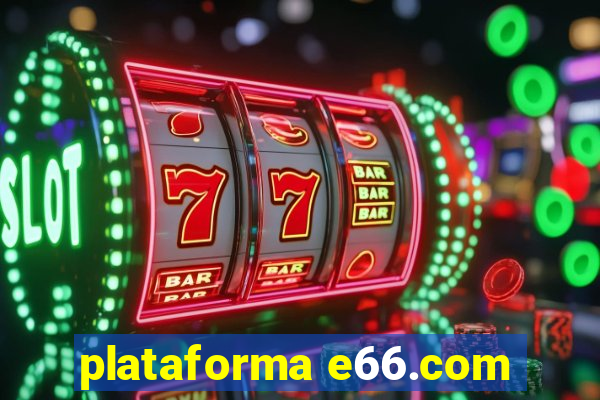 plataforma e66.com