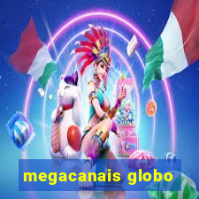 megacanais globo