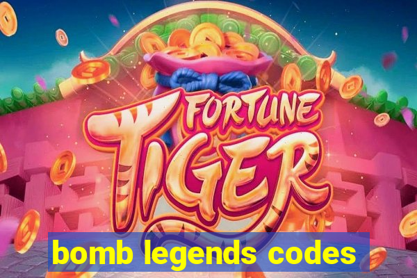 bomb legends codes