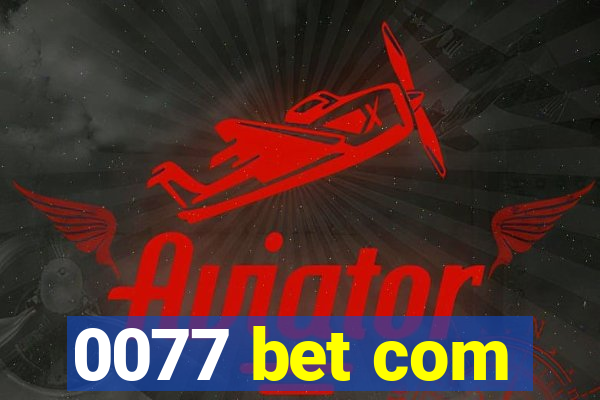 0077 bet com