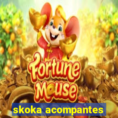 skoka acompantes