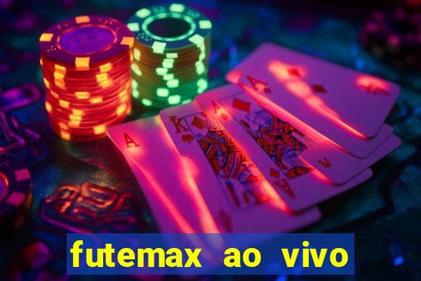 futemax ao vivo futebol ao vivo