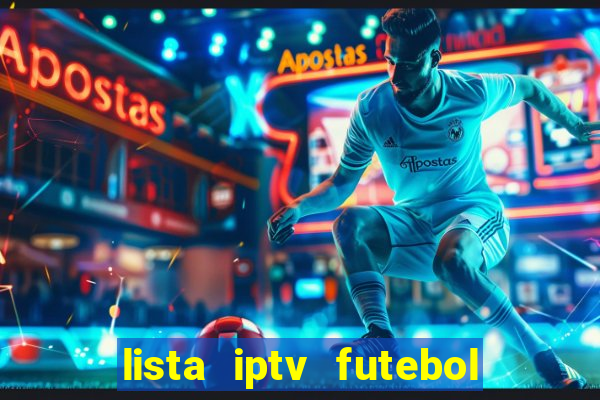 lista iptv futebol grátis definitiva 2022