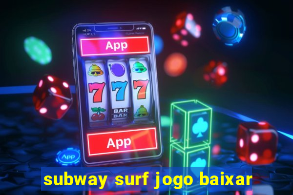 subway surf jogo baixar