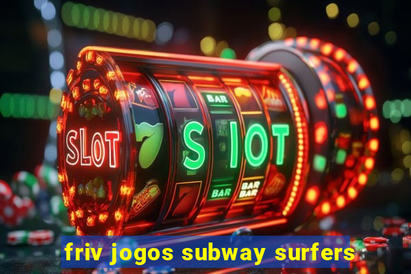 friv jogos subway surfers