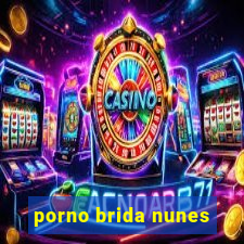 porno brida nunes