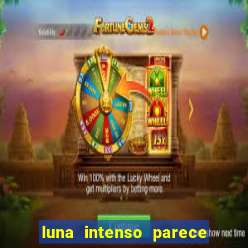 luna intenso parece com qual perfume importado