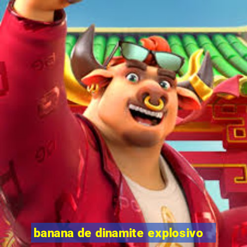 banana de dinamite explosivo