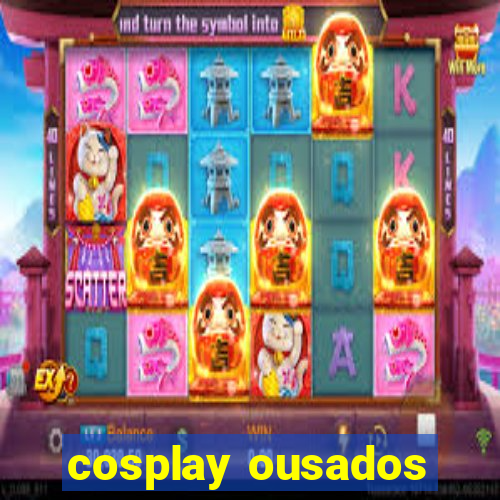 cosplay ousados