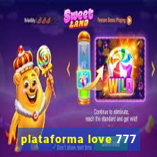 plataforma love 777