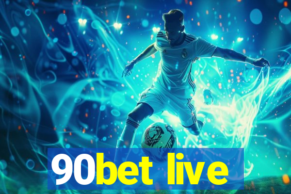 90bet live