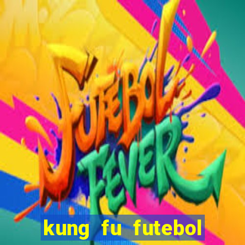 kung fu futebol clube dublado download utorrent