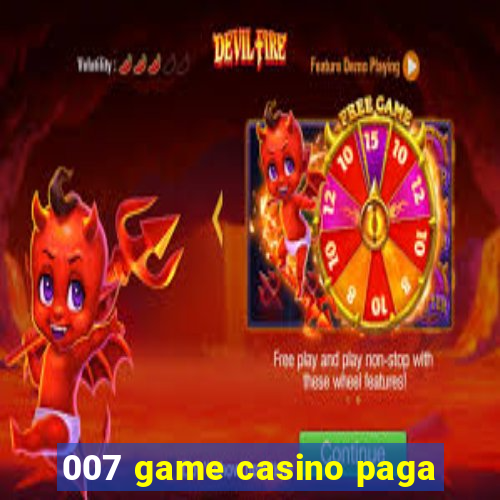 007 game casino paga